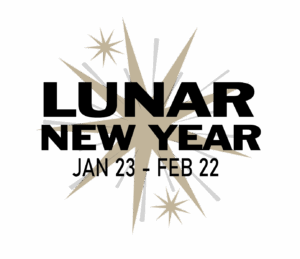 Lunar New Year - January 23 - February 22.