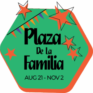 Plaza De La Familia Aug 21 - Nov 2