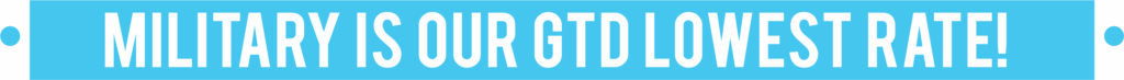 "Military is our GTD lowest rate" graphic